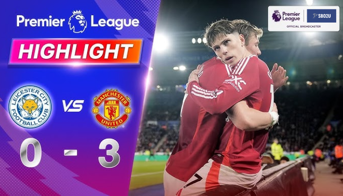 คลิปไฮไลท์ เลสเตอร์ ซิตี้ พบ แมนเชสเตอร์ ยูไนเต็ด 16/03/25 5 ไฮไลท์ฟุตบอล เลสเตอร์ ซิตี้ พบ แมนเชสเตอร์ ยูไนเต็ด พรีเมียร์ลีก 2024 25