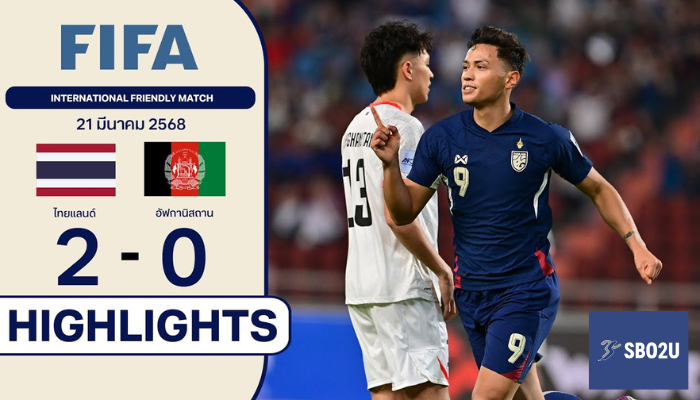 คลิปไฮไลท์ ไทย - อัฟกานิสถาน 21/03/25 3 ไฮไลท์ฟุตบอล ไทย พบ อัฟกานิสถาน อุ่นเครื่อง International Exhibition Match